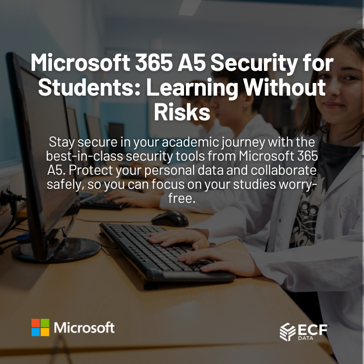 Microsoft 365 A5 Security for Students Protect Student Data with