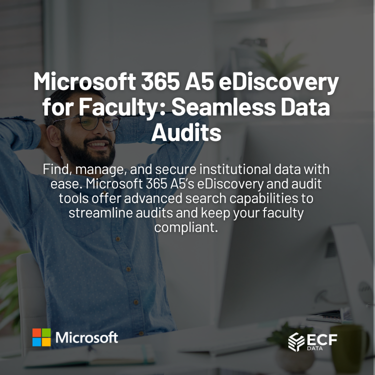 Microsoft 365 A5 eDiscovery and Audit for Faculty Comprehensive Data