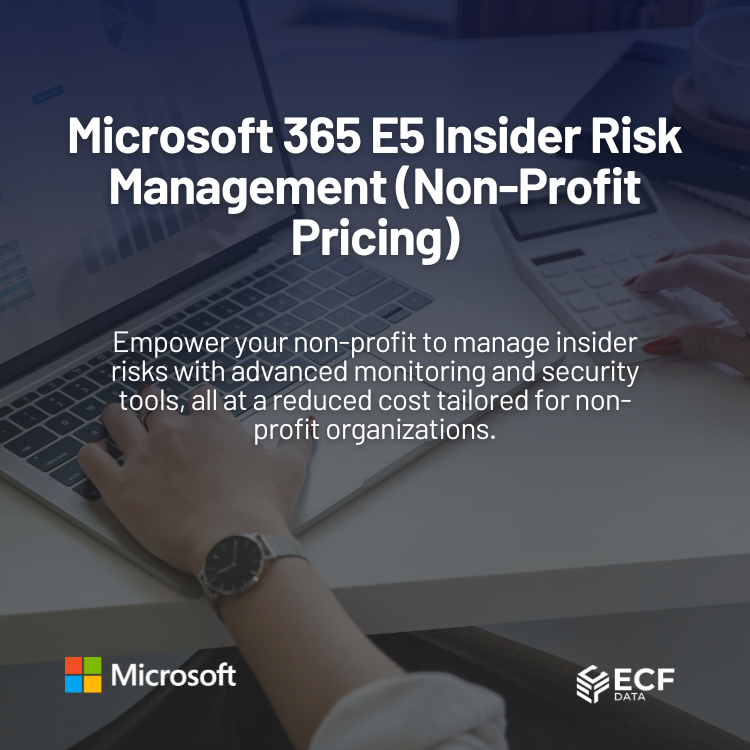 Microsoft 365 E5 Insider Risk Management (Non-Profit Pricing)