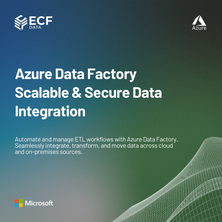 Azure Data Factory – Scalable & Secure Data Integration – ECF Cloud ...