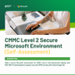 CMMC Level 2 Secure Microsoft Environment (Self-Assessment)