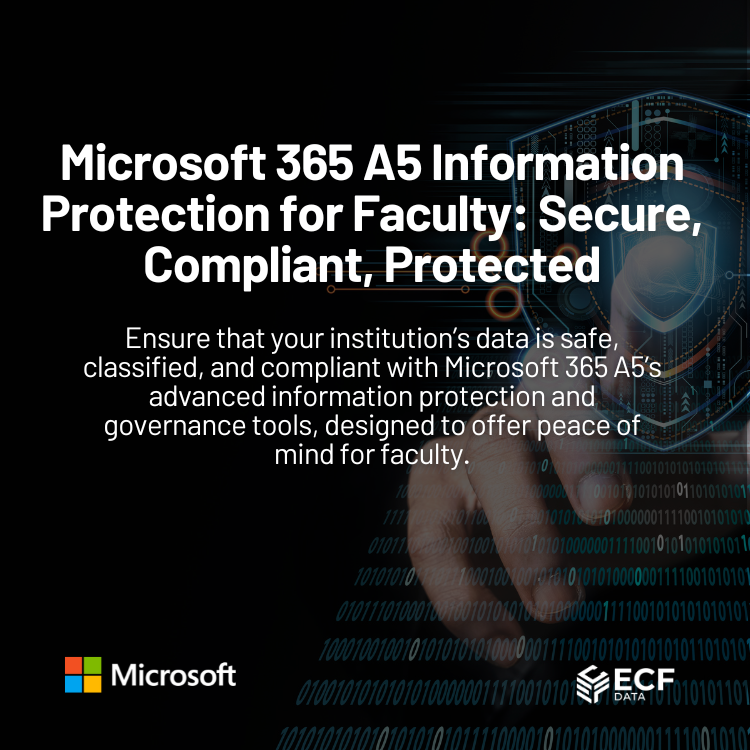 Microsoft 365 A5 Information Protection for Faculty | Secure Data ...