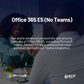 Office 365 E5 (no Teams)