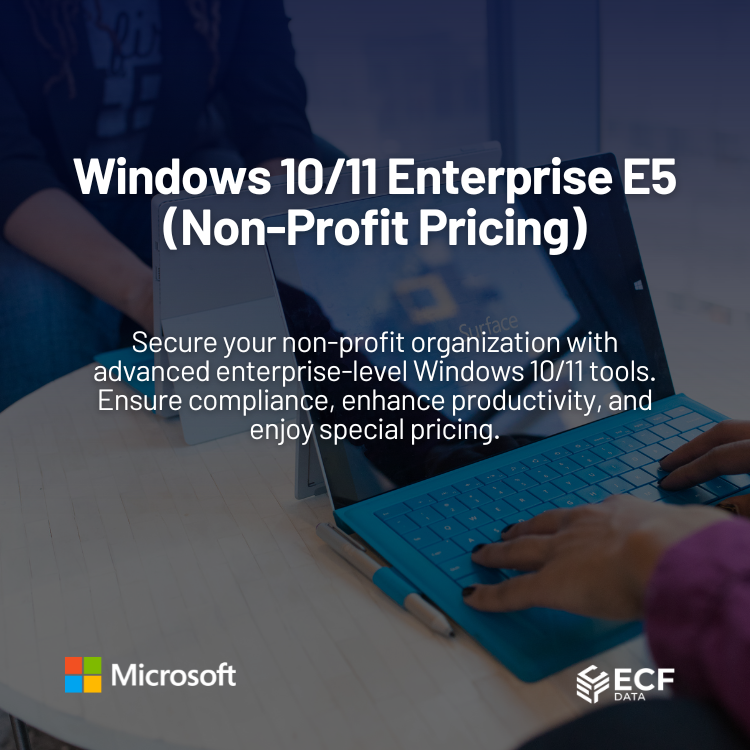 Windows 10/11 Enterprise E5 (Non-Profit Pricing)